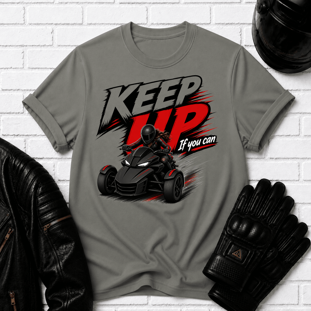 Keep Up If You Can T-Shirt