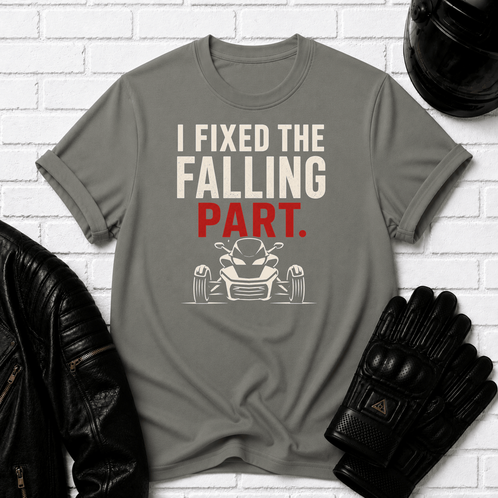 I Fixed The Falling Part T-Shirt