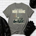 Less Balancing More Riding T-Shirt