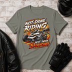 Not Done Riding T-Shirt