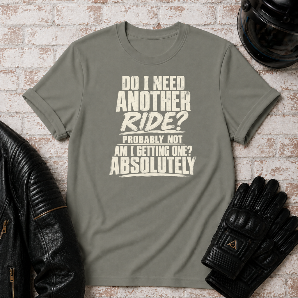 Need Another Ride T-Shirt