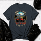 Good Roads Good Vibes T-Shirt