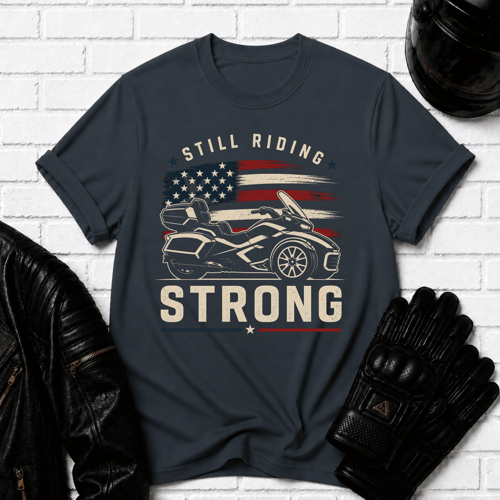 Still Riding Strong T-Shirt