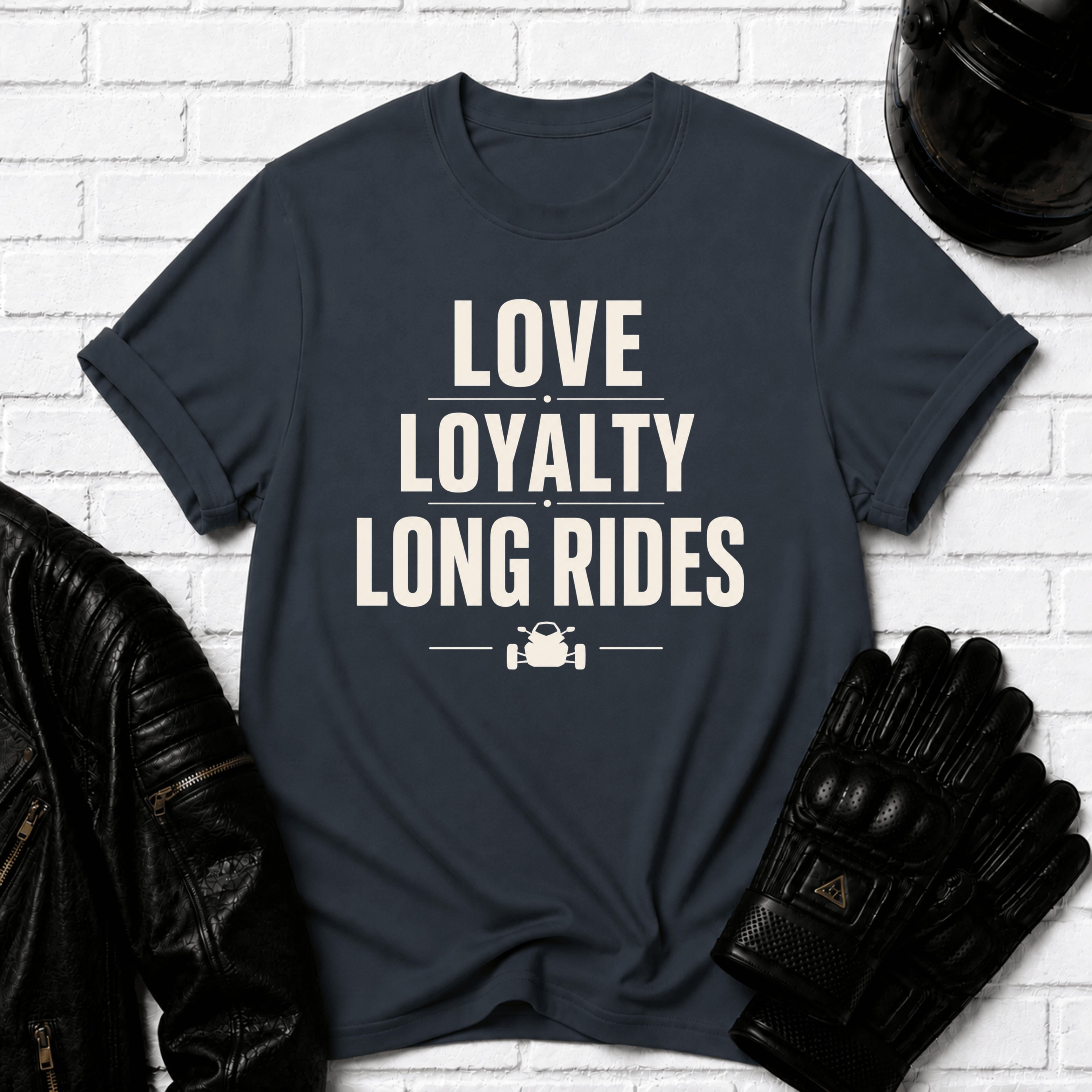 Love Loyalty Long Rides T-Shirt