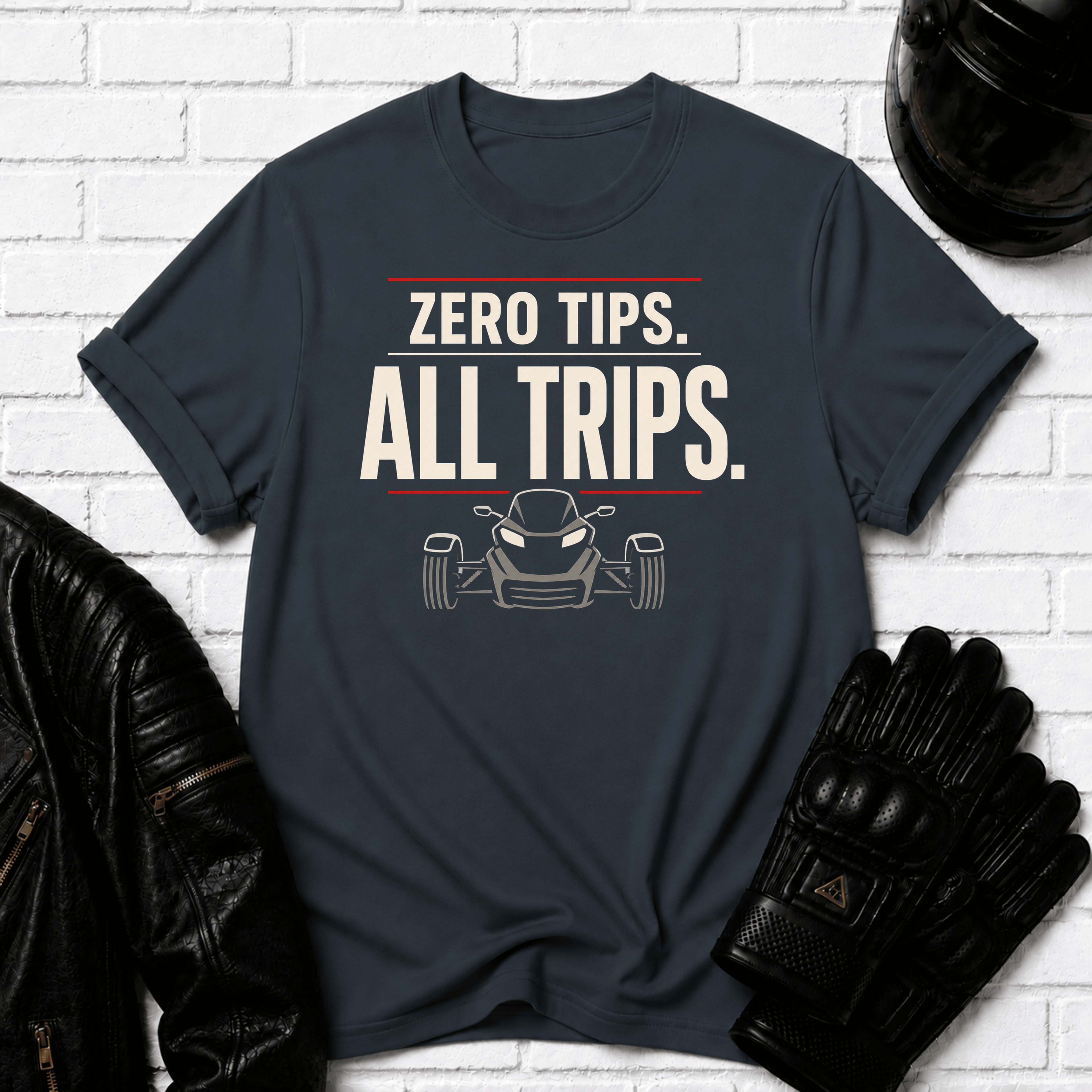 Zero Tips All Trips T-Shirt