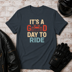 Good Day To Ride T-Shirt