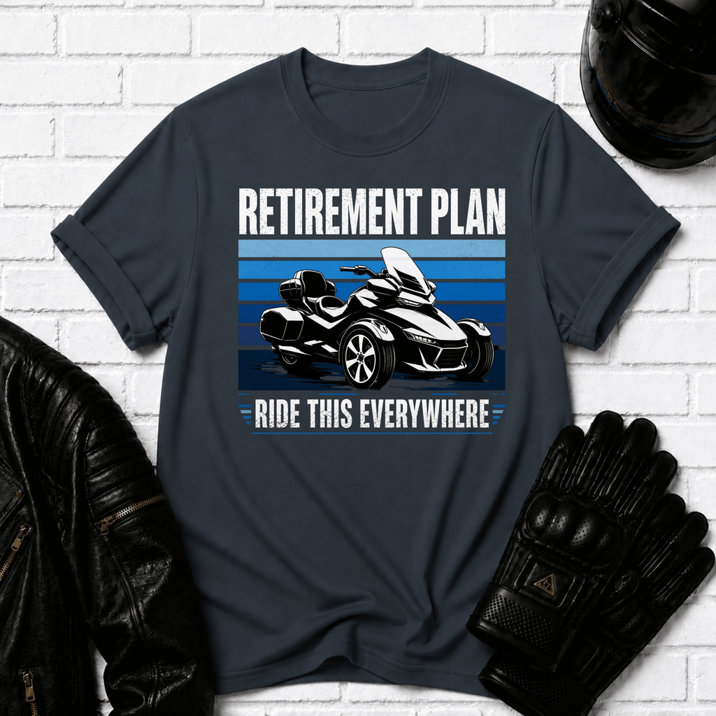 Retirement Plan Ride This Everywhere T-Shirt