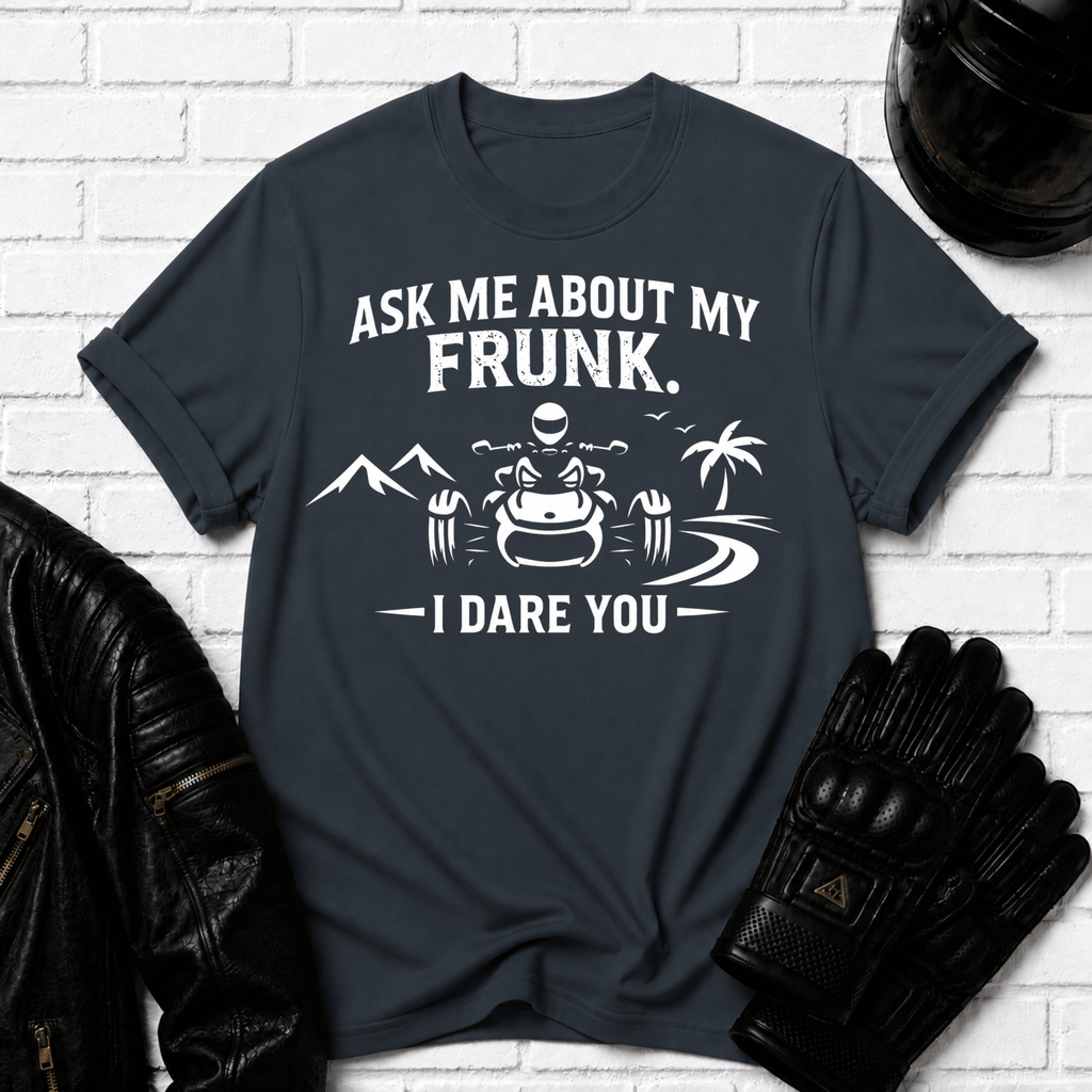 Ask Me About My Frunk T-Shirt