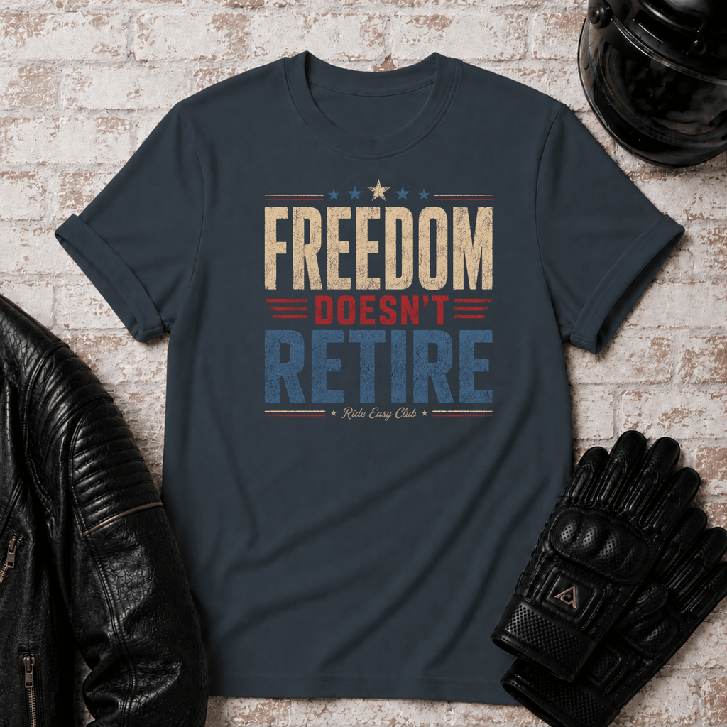 Freedom Doesn't Retire T-Shirt