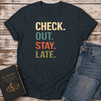 Stay Late T-Shirt