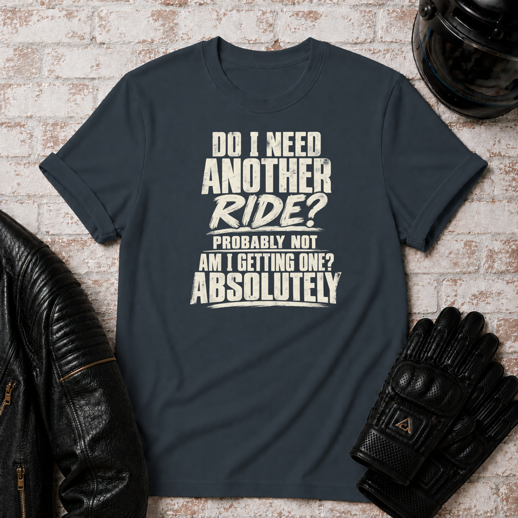 Need Another Ride T-Shirt