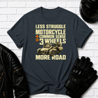 Less Struggle T-Shirt