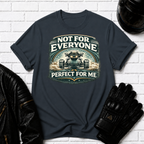 Not For Everyone T-Shirt