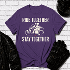 Ride Together Stay Together T-Shirt
