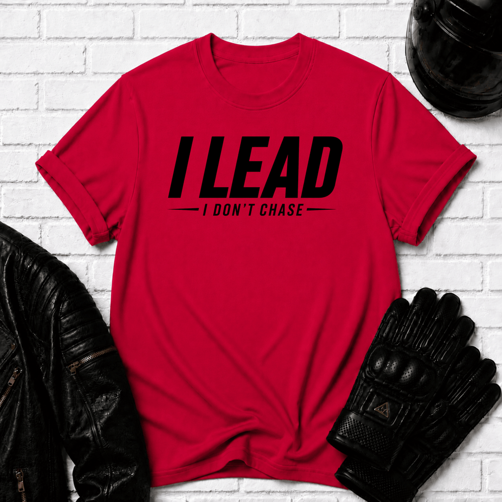 I Lead I Don't Chase Words T-Shirt