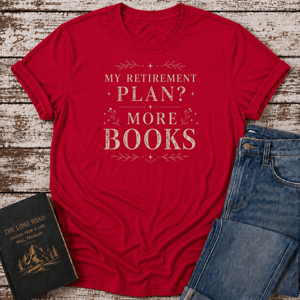 My Retirement Plan T-Shirt