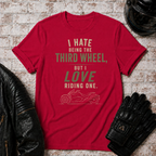Hate Being Third Wheel T-Shirt