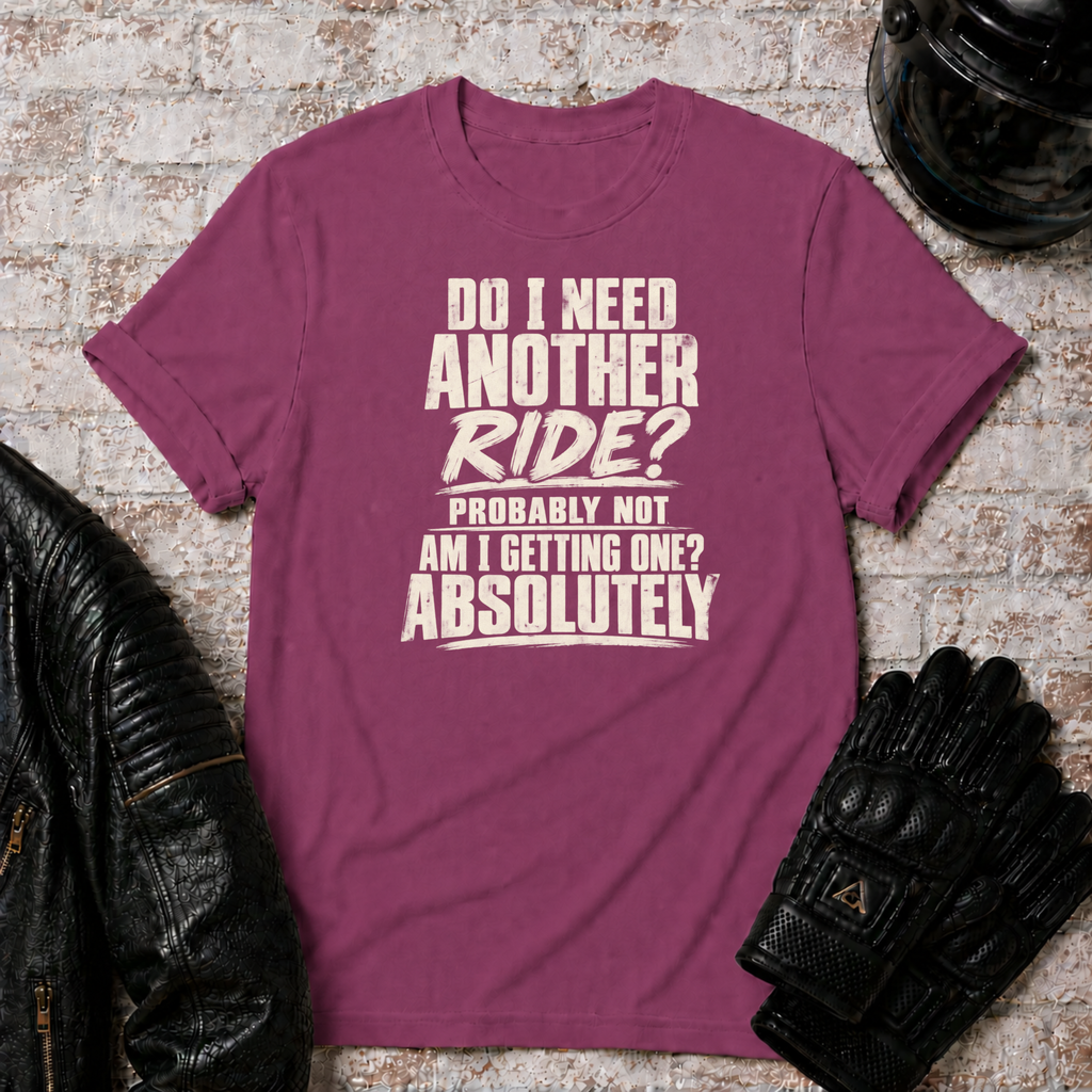 Need Another Ride T-Shirt