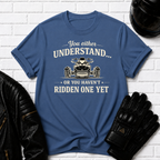 Haven't Ridden One T-Shirt