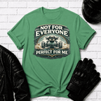 Not For Everyone T-Shirt