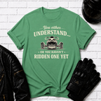 Haven't Ridden One T-Shirt