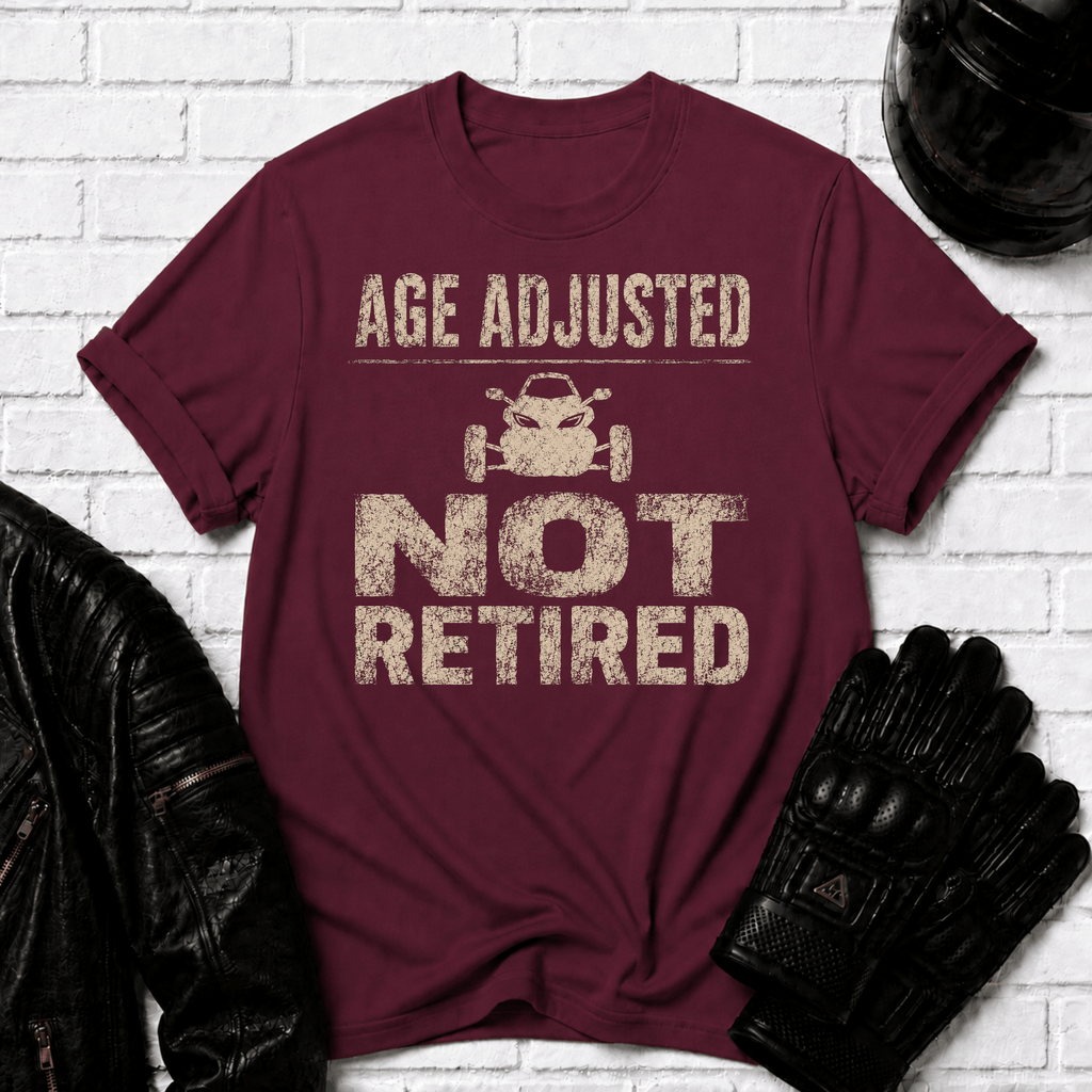 Age Adjusted Not Retired 2 T-Shirt