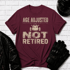 Age Adjusted Not Retired 2 T-Shirt