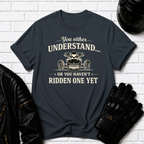 Haven't Ridden One T-Shirt