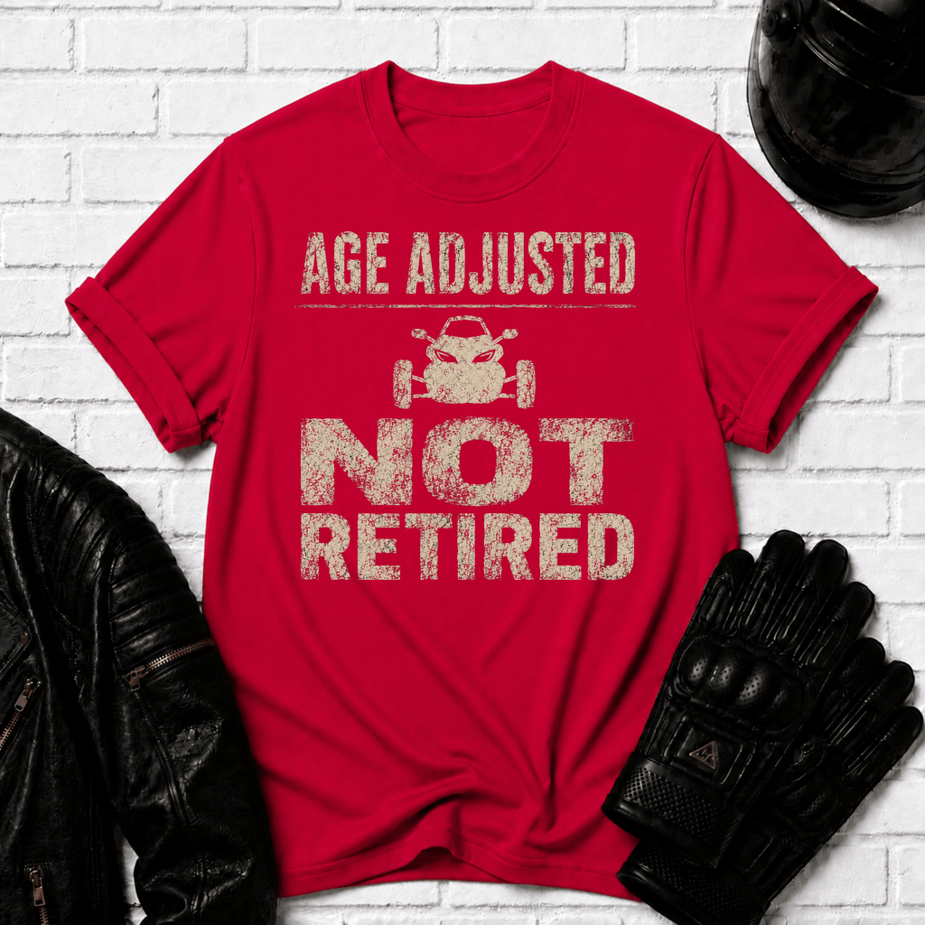 Age Adjusted Not Retired 2 T-Shirt