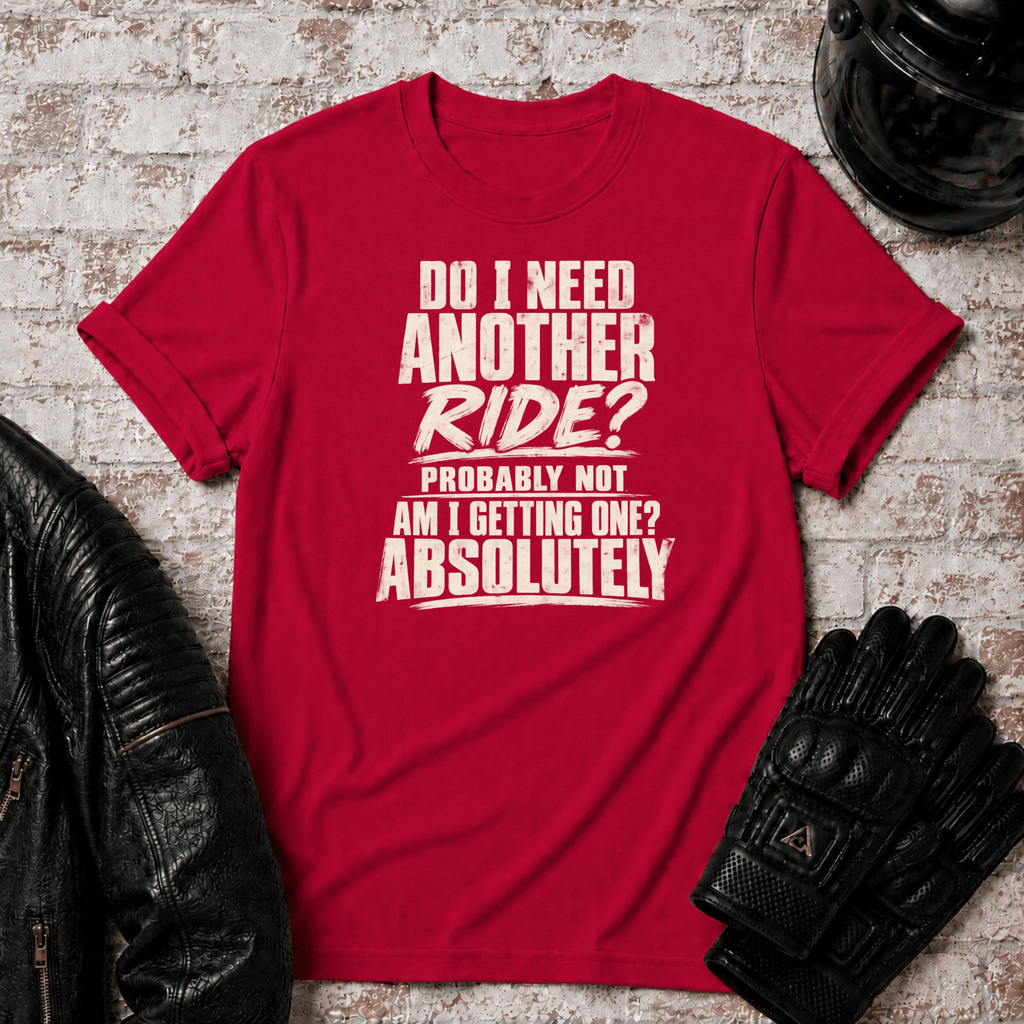 Need Another Ride T-Shirt