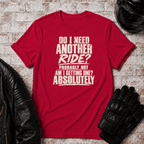 Need Another Ride T-Shirt