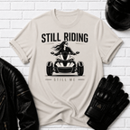 Still Riding Still Me 2 T-Shirt