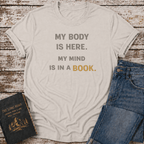 Body Is Here T-Shirt