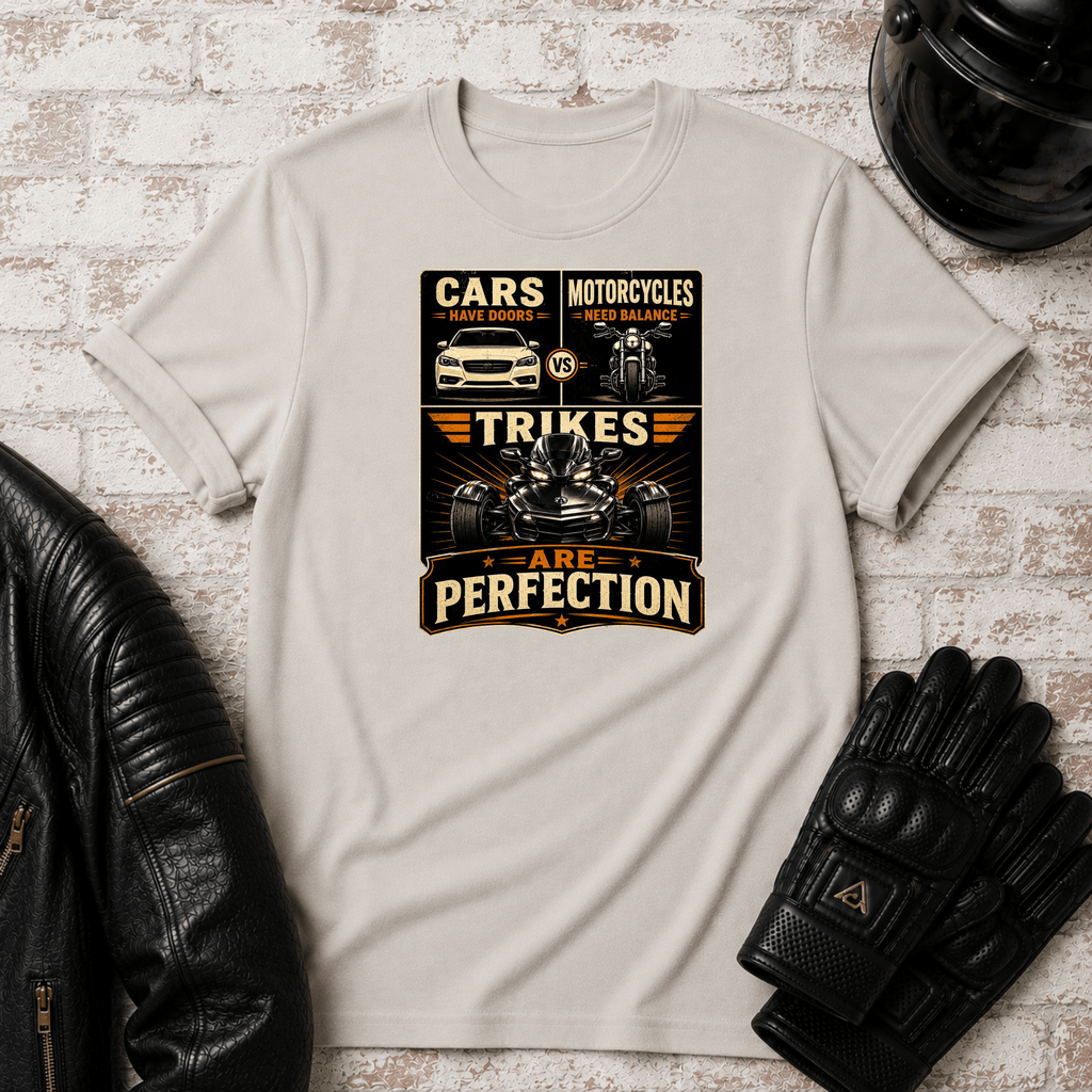 Trikes Are Perfection T-Shirt