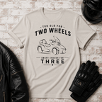 Too Old Simple T-Shirt