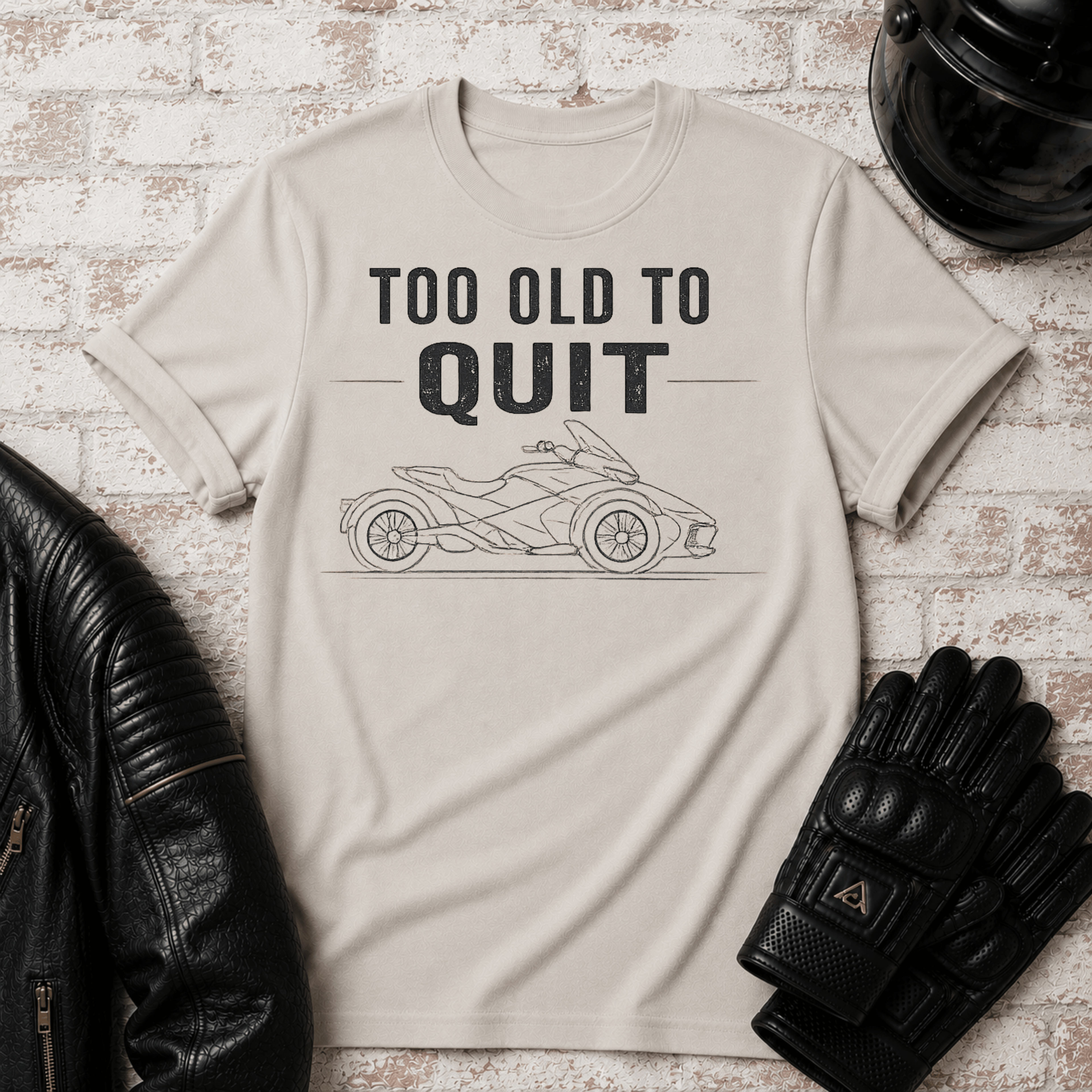 To Old To Quit T-Shirt