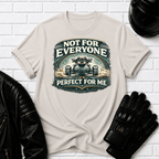 Not For Everyone T-Shirt