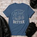 Wind is Better T-Shirt