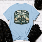 Not For Everyone T-Shirt
