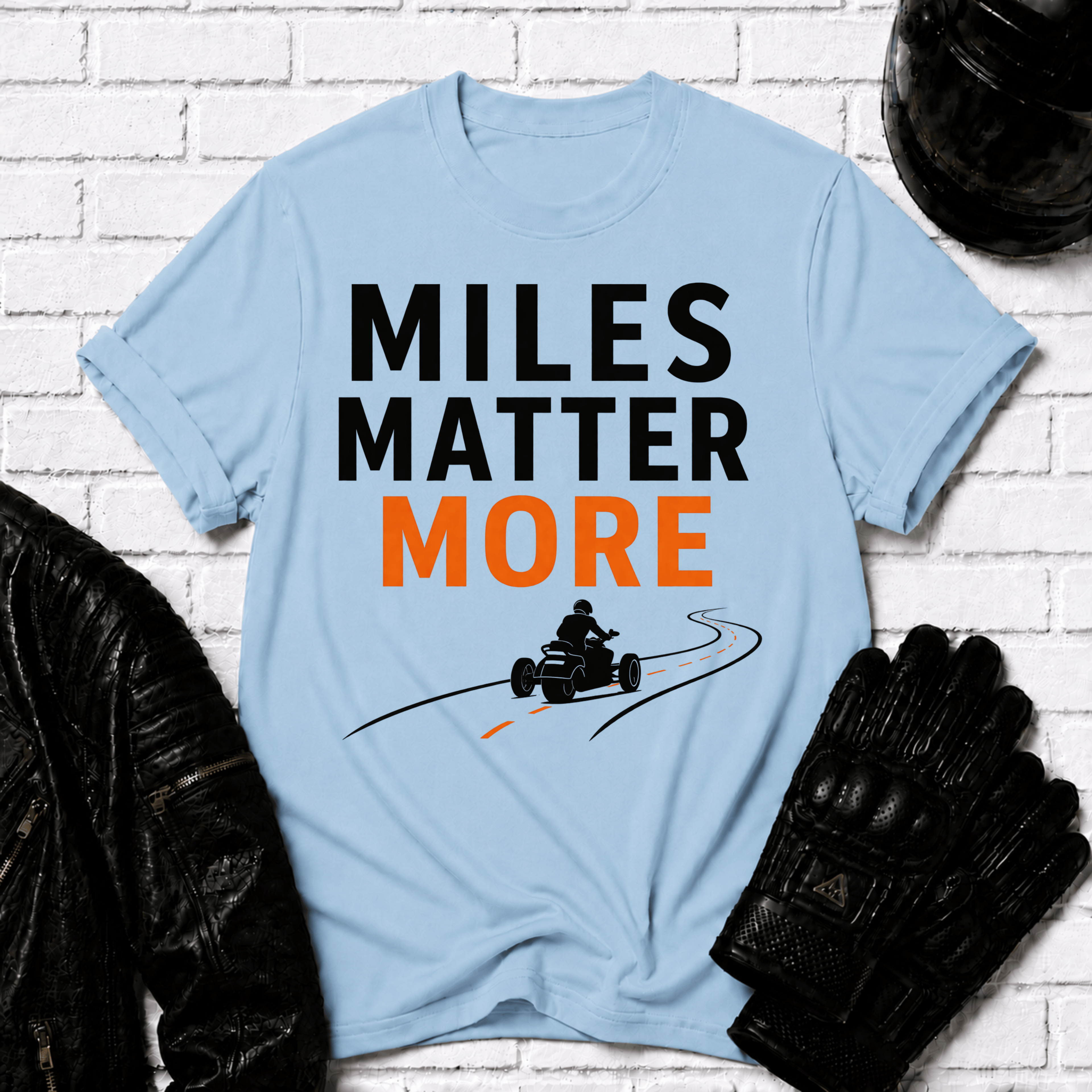 Miles Matter More T-Shirt