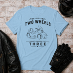 Too Old Simple T-Shirt