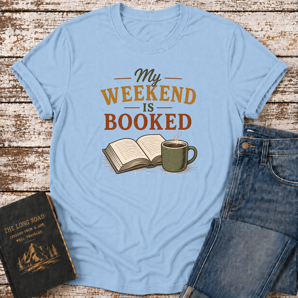 My Weekend Booked T-Shirt