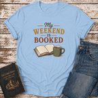 My Weekend Booked T-Shirt