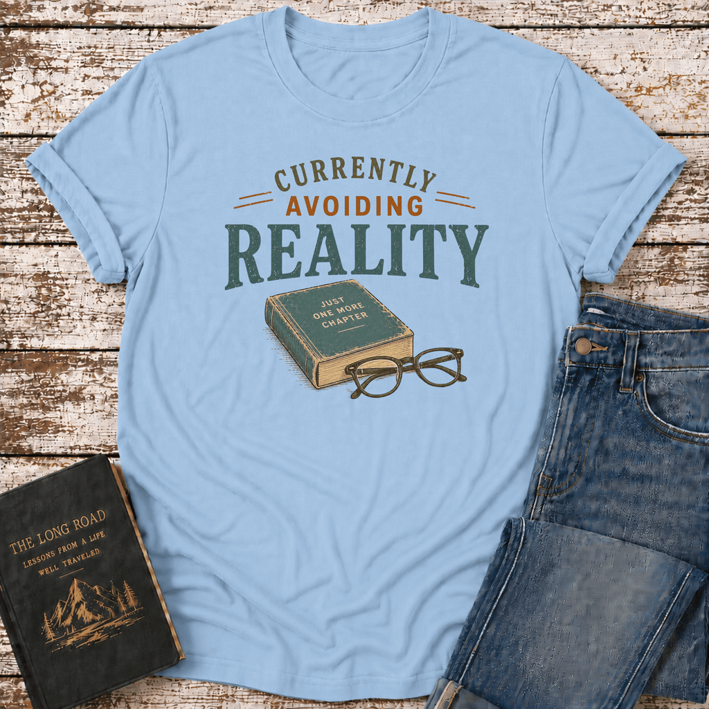 Currently Avoiding Reality T-Shirt