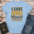 I Save Books T-Shirt