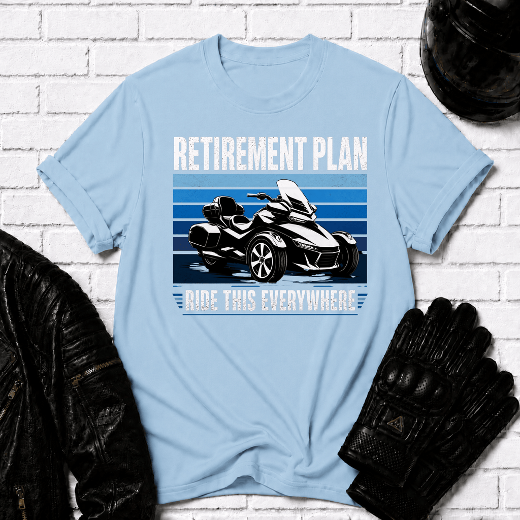 Retirement Plan Ride This Everywhere T-Shirt