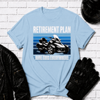 Retirement Plan Ride This Everywhere T-Shirt