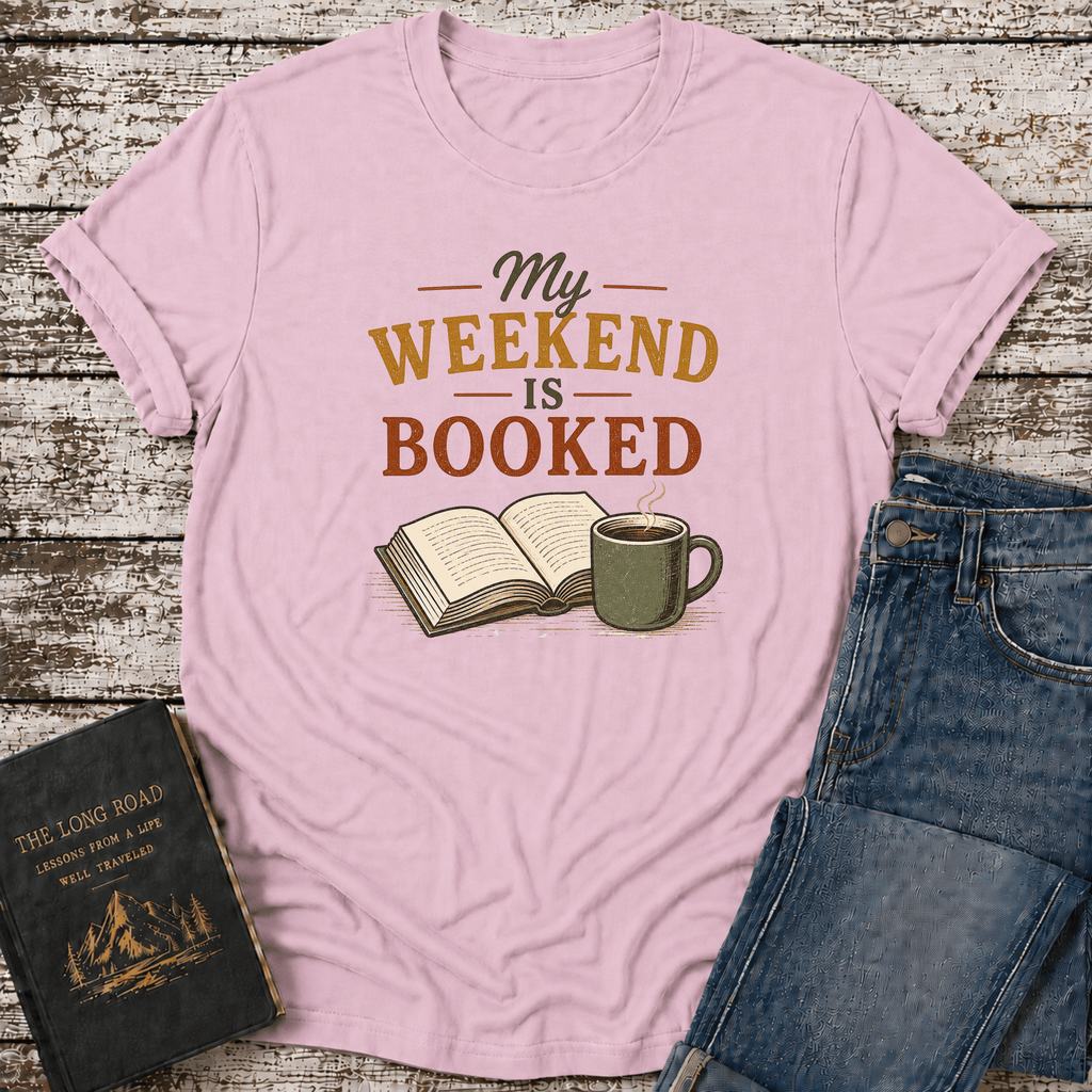 My Weekend Booked T-Shirt