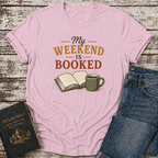 My Weekend Booked T-Shirt
