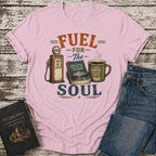 Fuel For The Soul T-Shirt